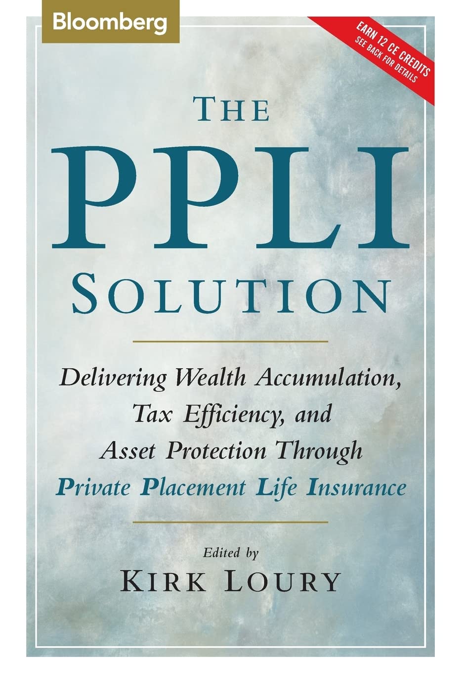 Buy The PPLI Solution: Delivering Wealth Accumulation, Tax Efficiency, And Asset Protection Through Private Placement Life Insurance: 3 (Bloomberg Financial) — BookShops.in