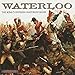 Price comparison product image Waterloo - A Salute to the Duke of Wellington at Waterloo