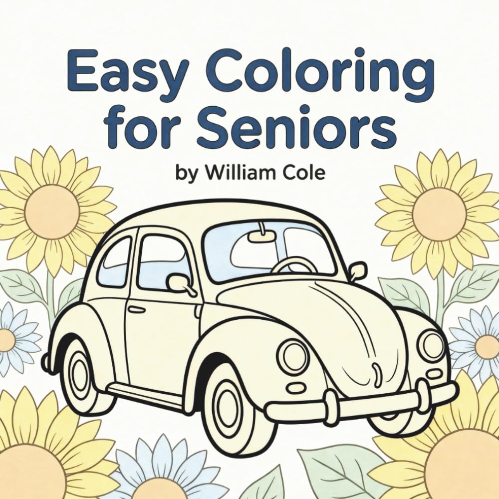 Easy Coloring for Seniors: Memory Care Coloring Book For Seniors With Dementia: Easy Large Print Nostalgic Designs for Stress Relief