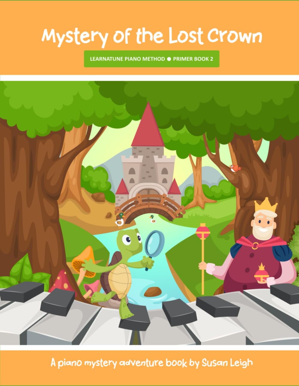 Mystery of the Lost Crown: A piano mystery adventure book (Learnatune Piano Method)
