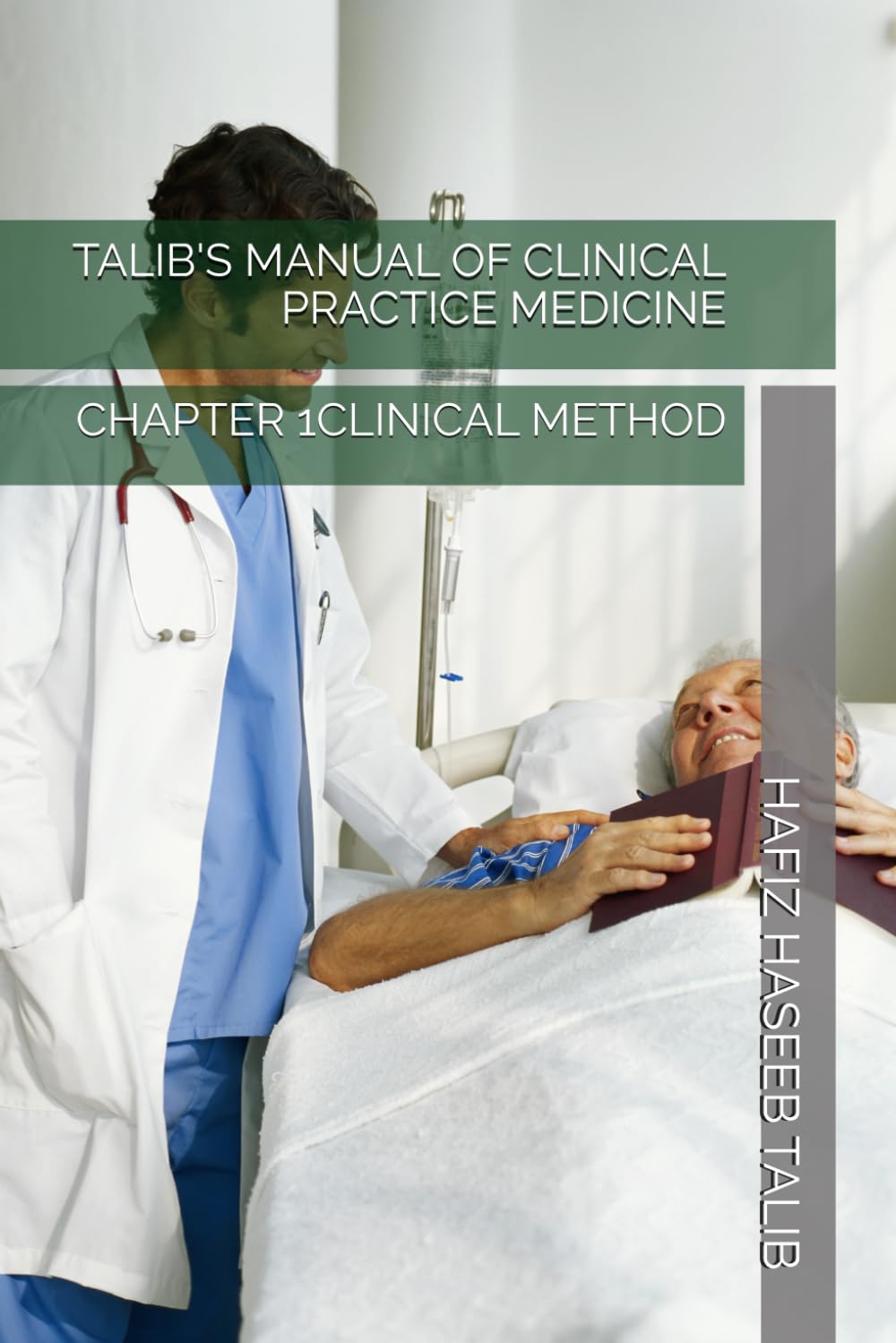 TALIB'S MANUAL OF CLINICAL PRACTICE MEDICINE: CLINICAL METHOD