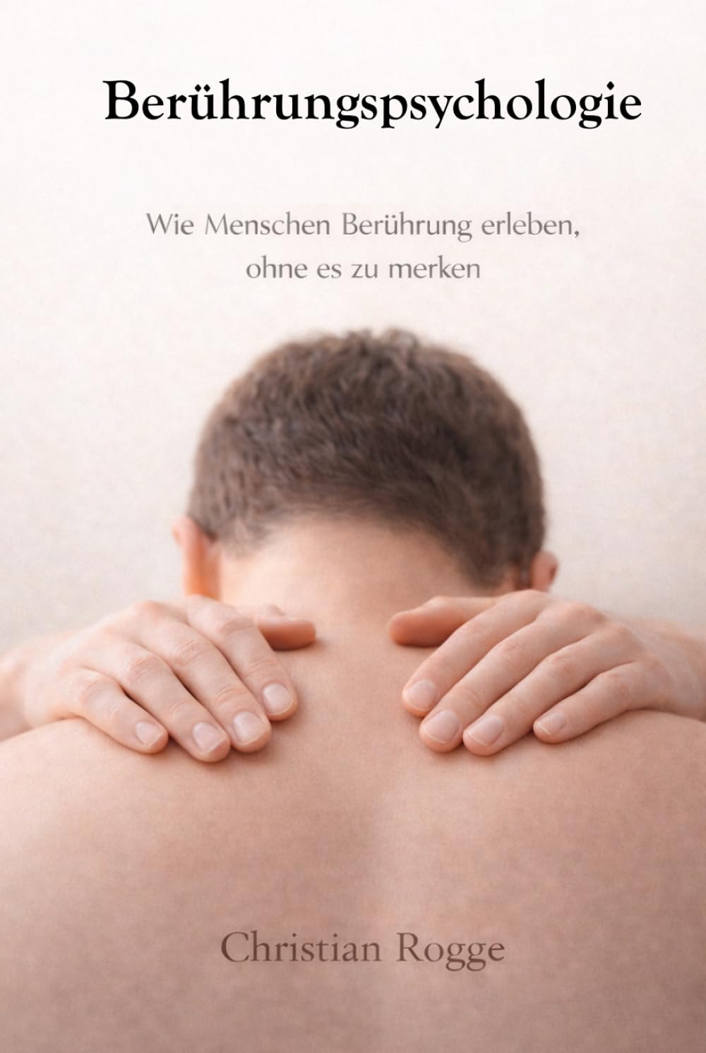 Berührungspsychologie: Wie Menschen Berührung erleben, ohne es zu merken