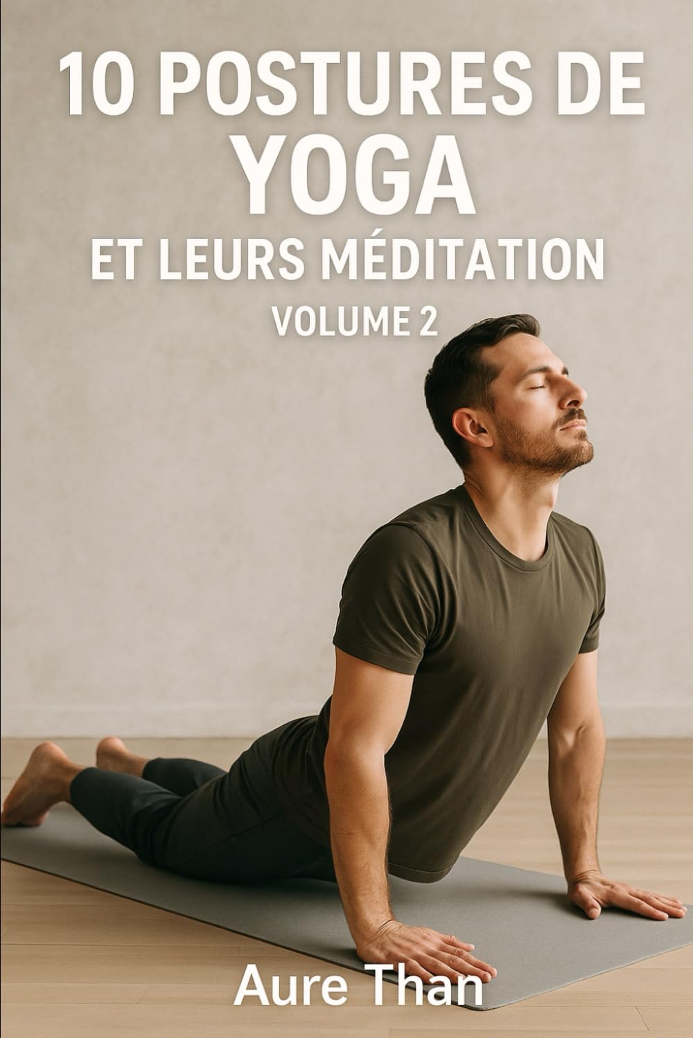 10 postures de yoga et leurs méditations – Volume 2 (collection des 10)