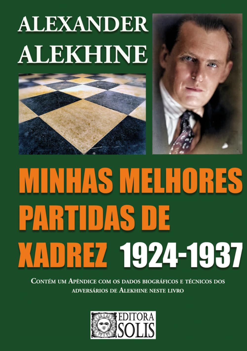 Minhas melhores partidas de xadrez 1924 - 1937 (Minhas Melhores Partidas, Alekhine)