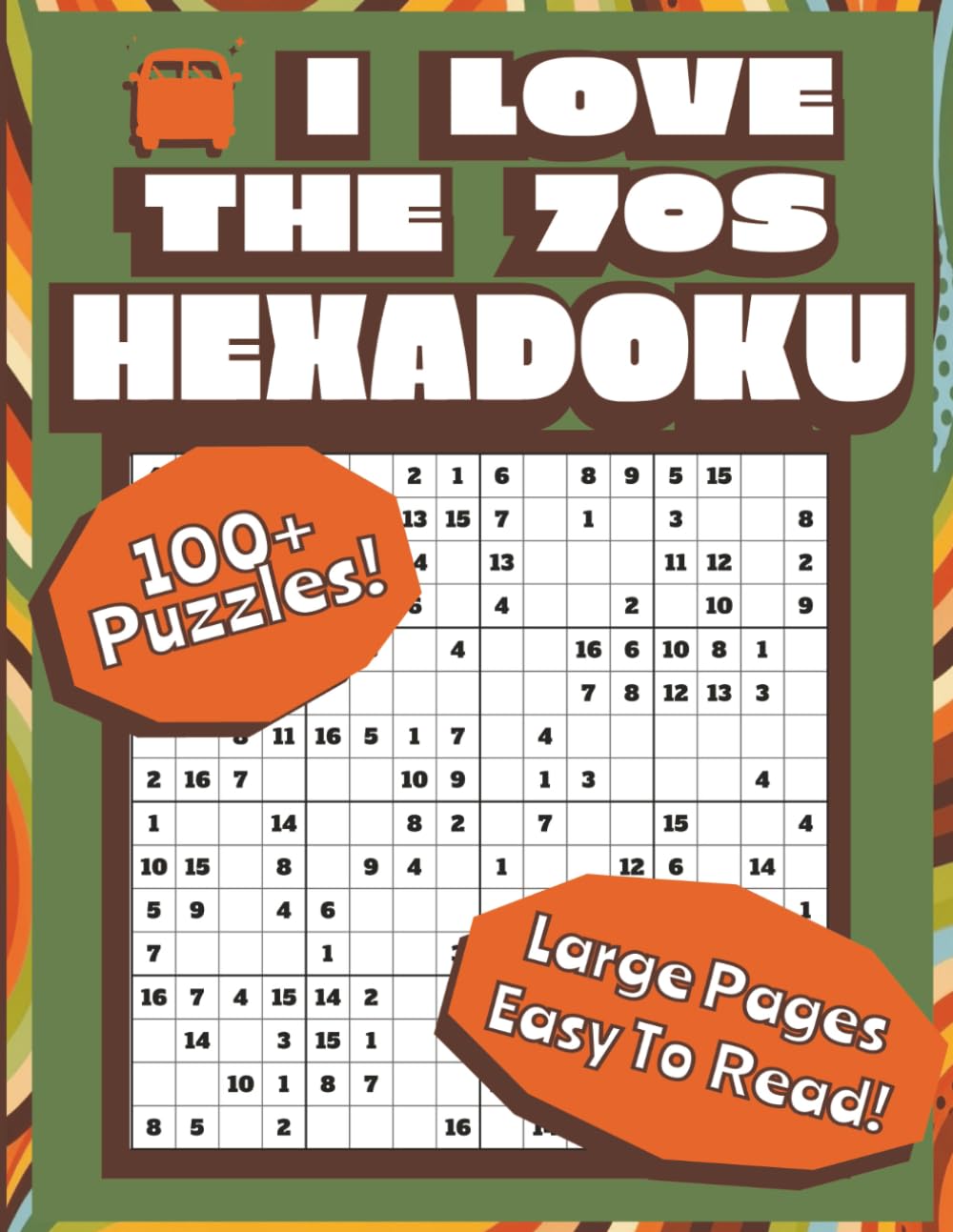 The Groovy Hexadoku Challenge: 16x16 Retro Logic Puzzles: Large Pages 100+ Hexadecimal Sudoku Grids for Adults And All ages. Large Print, Vintage ... to read! (Hexadoku Through The Decades)