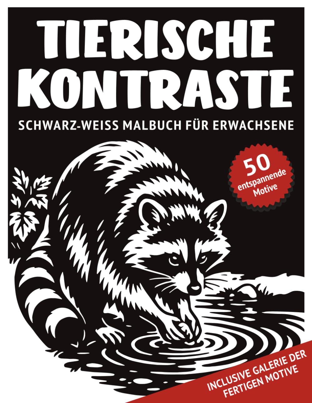 Tierische Kontraste | Schwarz-Weiß Malbuch für Erwachsene: 50 monochrome Motive mit ruhigen Tier Szenen und reichhaltigen Details zum Ausmalen für ... für Achtsamkeit, Entspannung und Stressabbau)