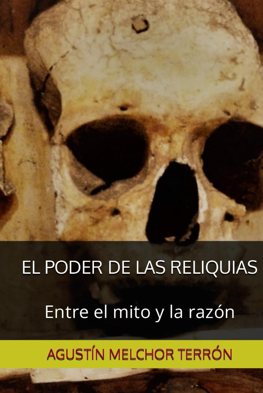 EL PODER DE LAS RELIQUIAS: Entre el mito y la razón