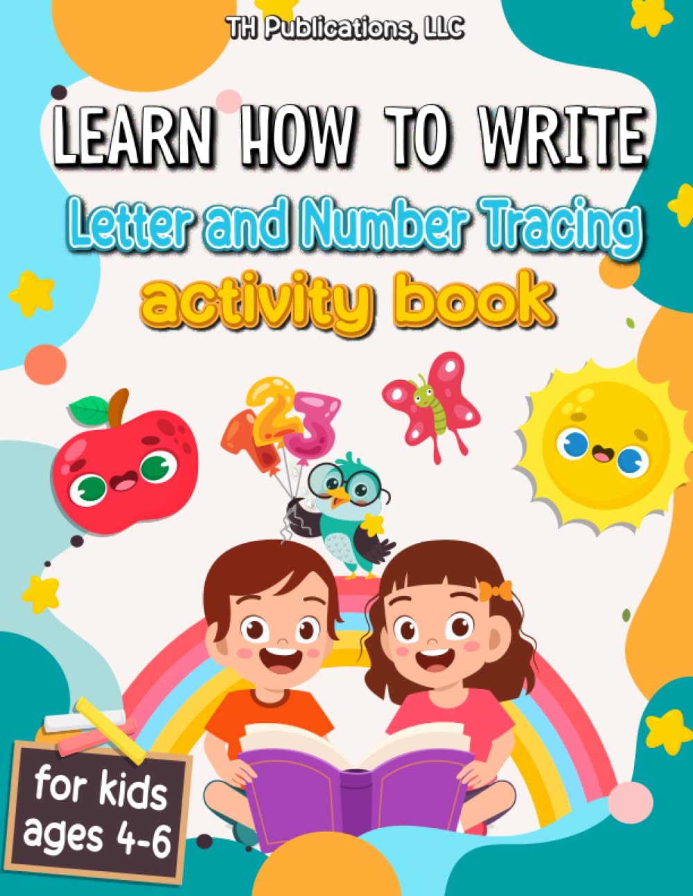 LEARN HOW TO WRITE: LETTER AND NUMBER TRACING ACTIVITY BOOK