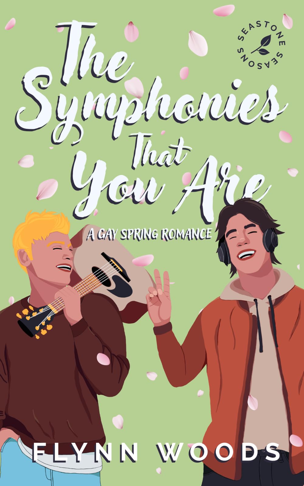 The Symphonies That You Are: A Gay Spring Romance (Seastone Seasons)