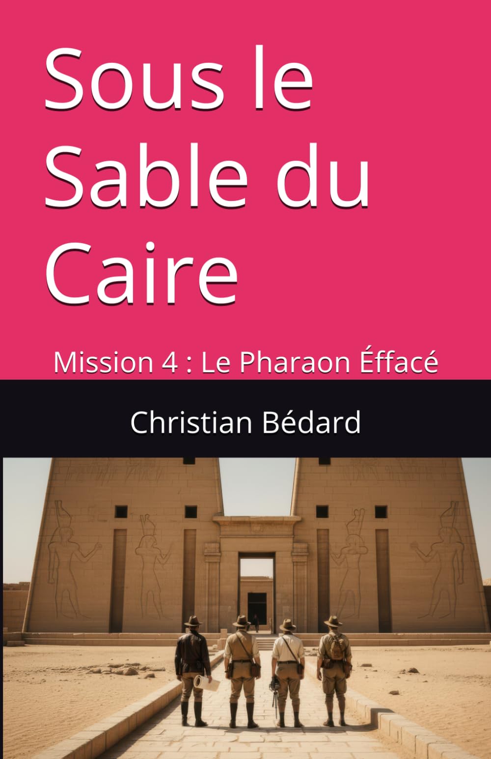 Sous le Sable du Caire: Mission 4 : Le Pharaon Éffacé (Les Chroniques de l'Ombre)