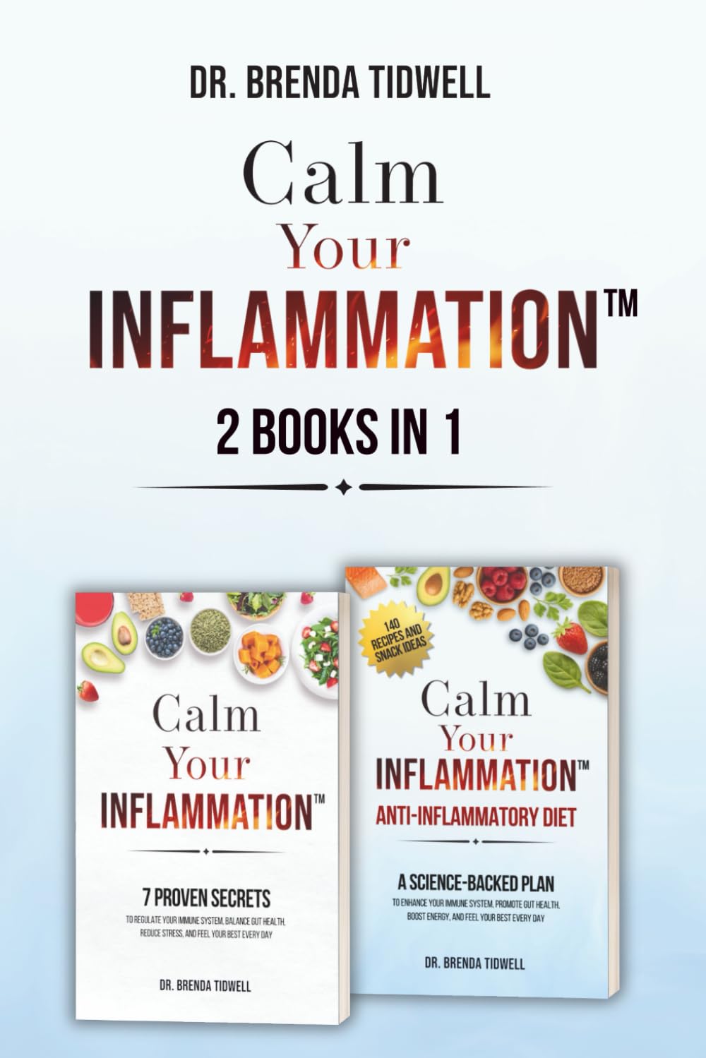 Calm Your Inflammation - 2 Books in 1: Science-Backed Strategies to Enhance Your