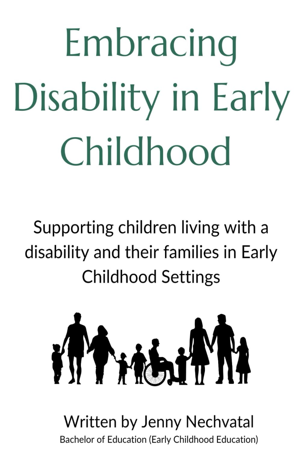 Embracing Disability in Early Childhood: Supporting Children Living with a Disability and their Families in Early Childhood Settings