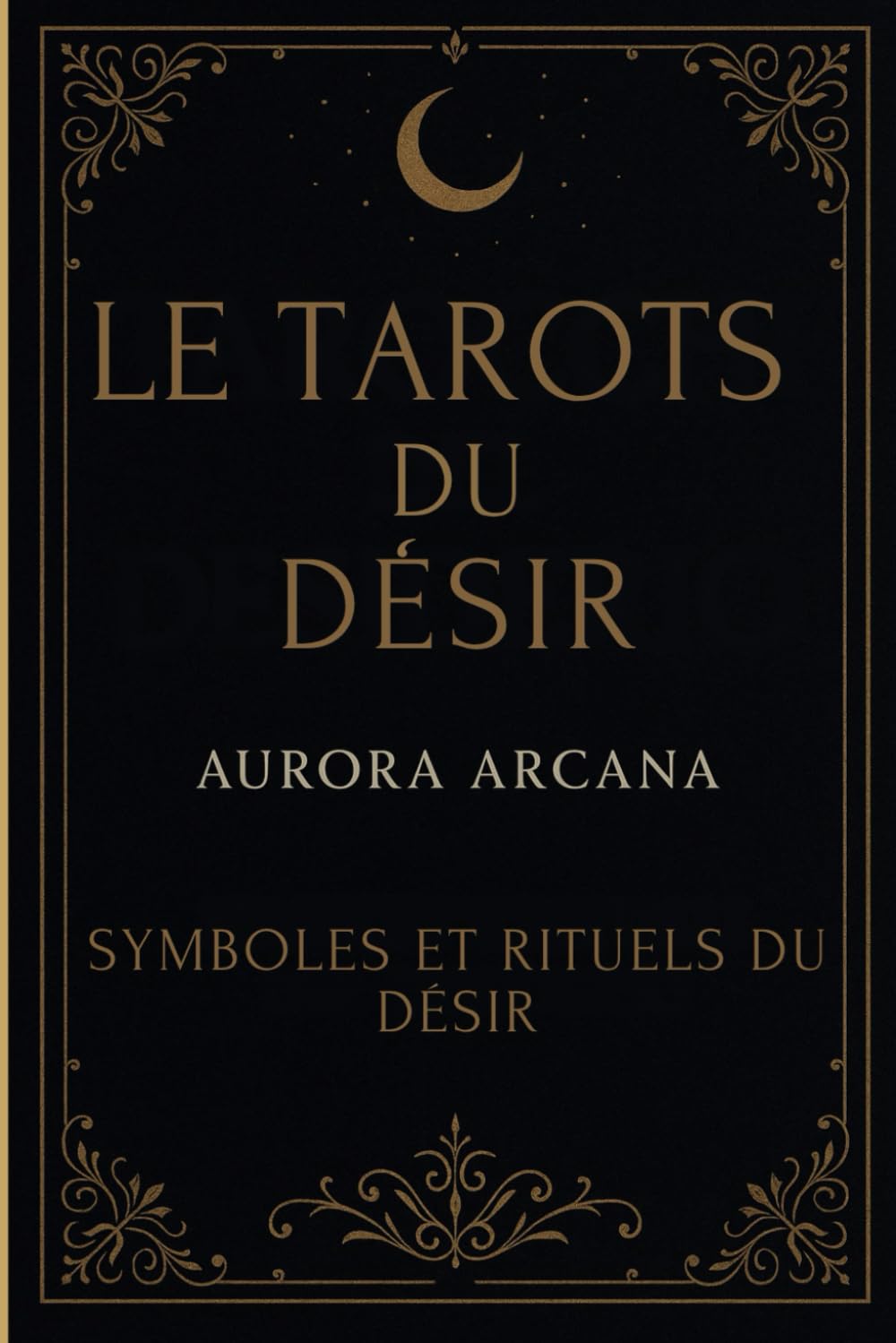 Tarot du Désir: Symboles et rituels du désir
