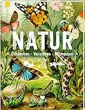  NATUR: Entdecken - Verstehen - Mitmachen