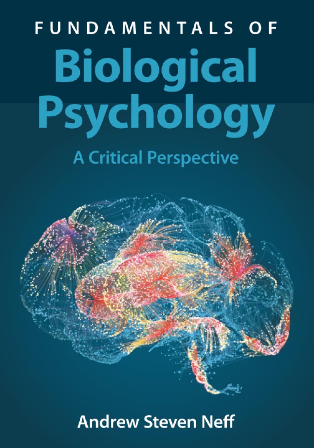 Fundamentals of Biological Psychology: A Critical Perspective