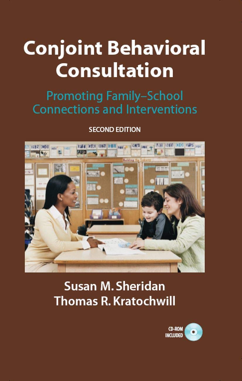Conjoint Behavioral Consultation: Promoting Family-School Connections and Interventions