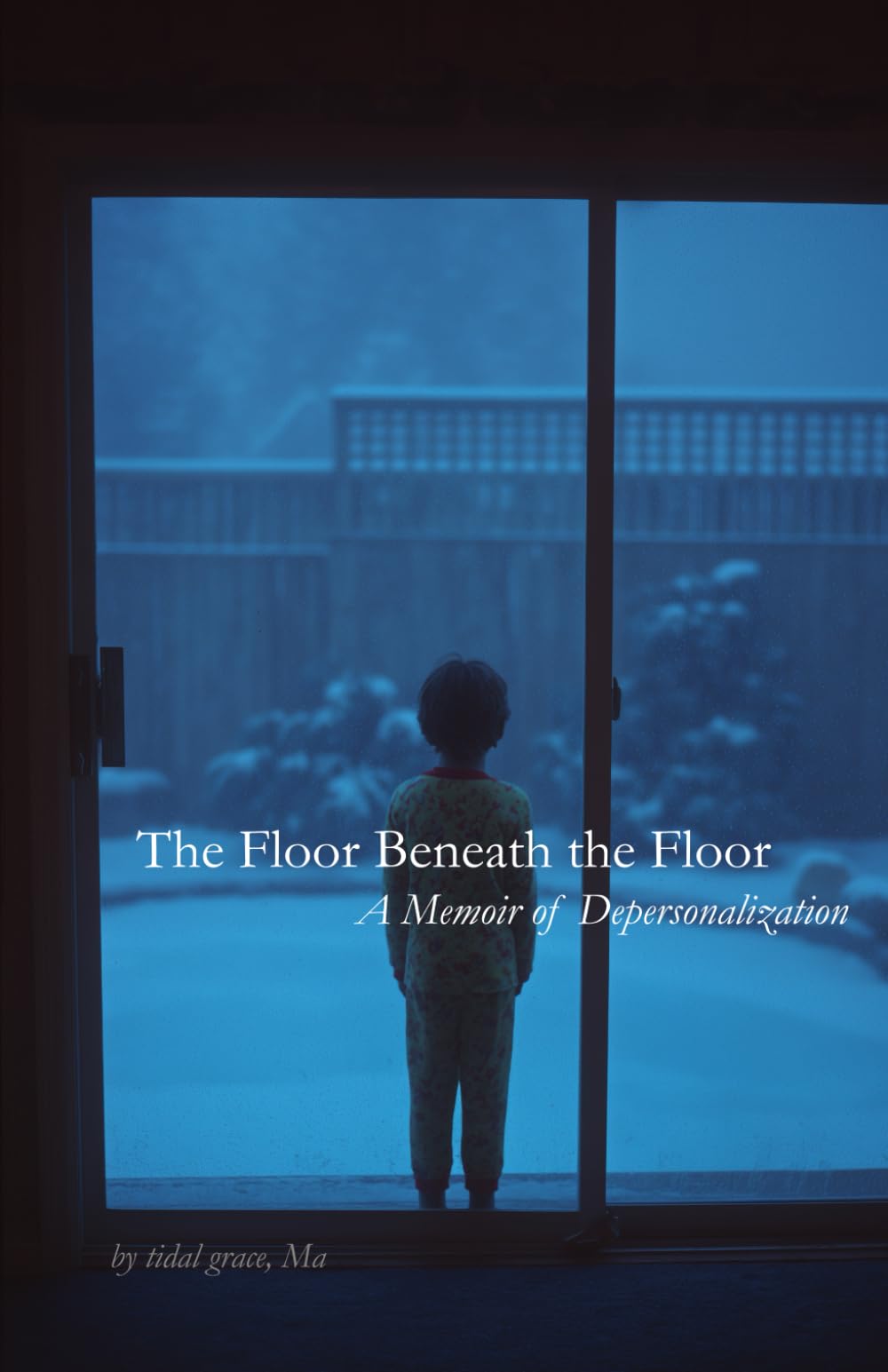 The Floor Beneath the Floor: A Memoir of Depersonalization