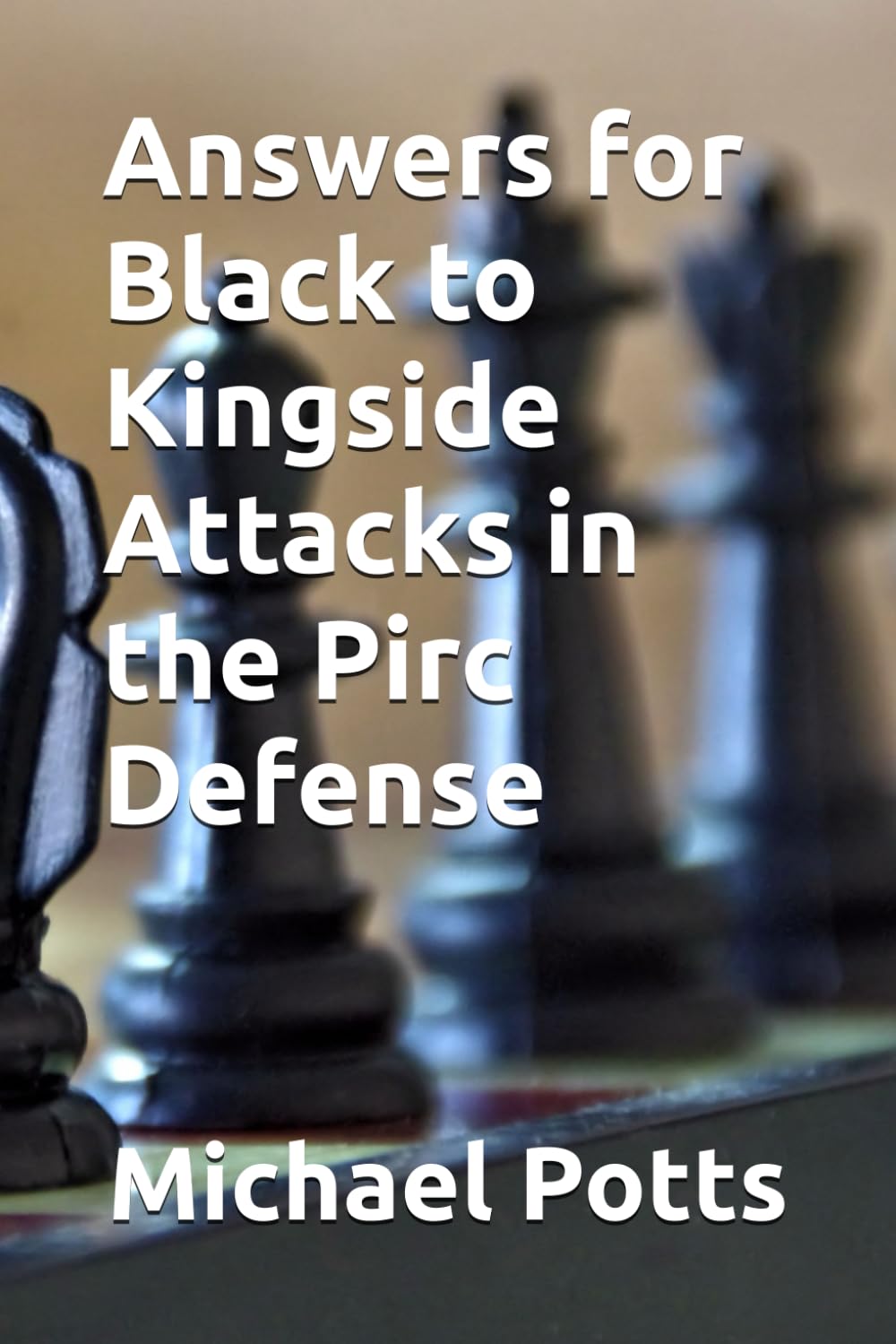 Answers for Black to Kingside Attacks in the Pirc Defense