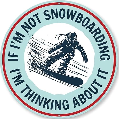 If I'm Not Snowboarding, I'm Thinking About It Ski Sign
