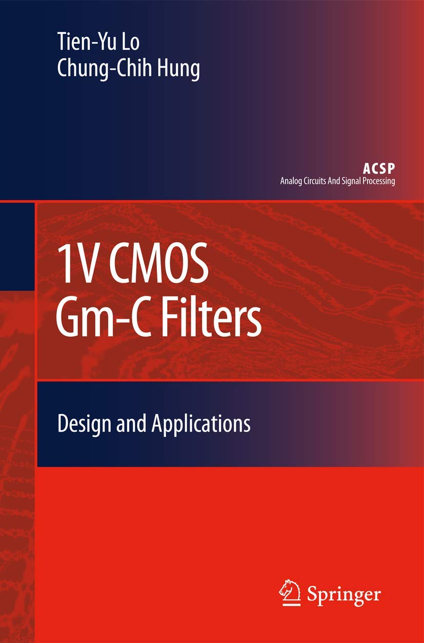 1V CMOS Gm-C Filters: Design and Applications (Analog Circuits and Signal Processing)