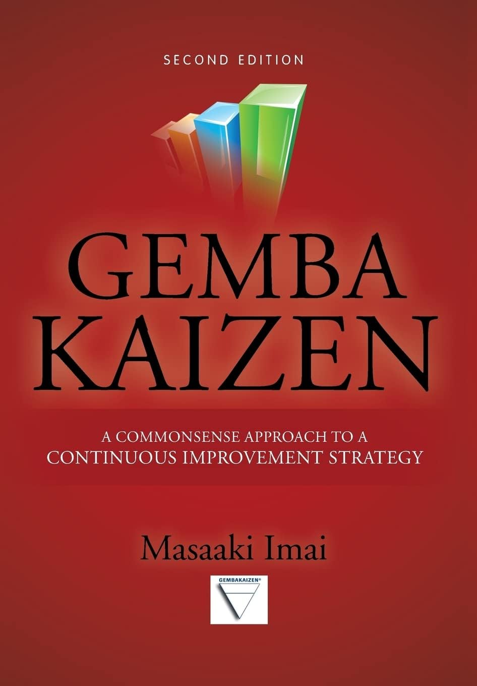 Gemba Kaizen: A Commonsense Approach to a Continuous Improvement Strategy, Second Edition: The Revolutionary Program to Restore the Body's Natural Ability to Heal Itself (MECHANICAL ENGINEERING)
