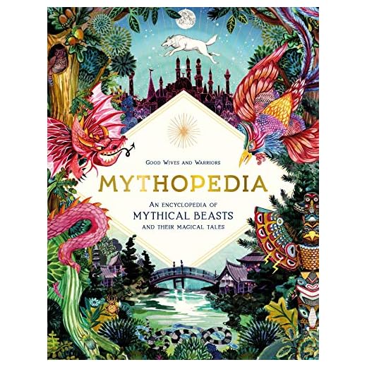 Mythopedia: An Encyclopedia of Mythical Beasts and Their Magical Tales