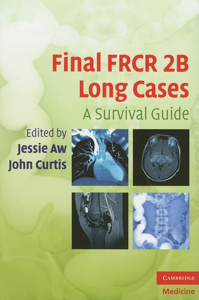 Final FRCR 2B Long Cases: A Survival Guide (Cambridge Medicine (Paperback))
