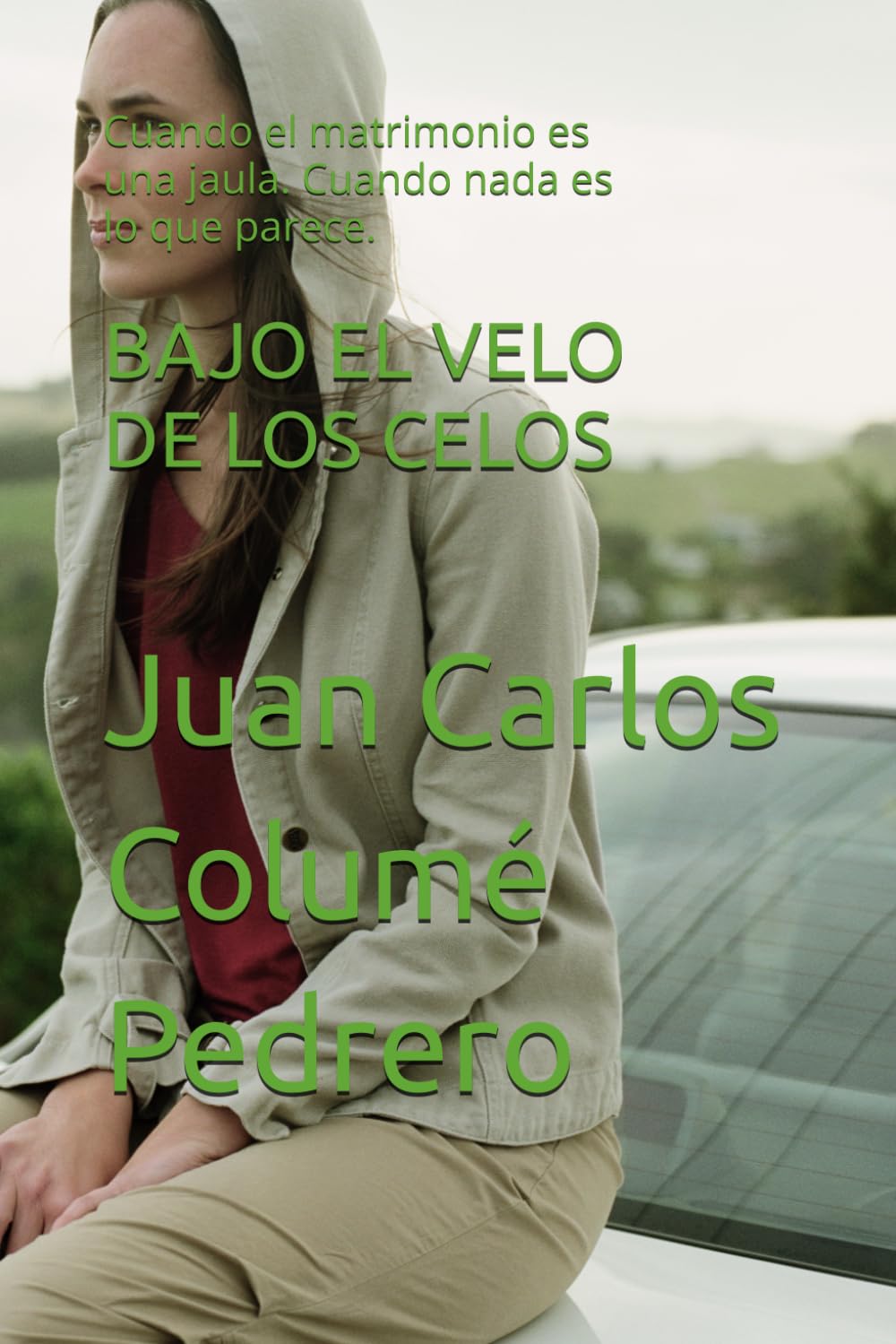 BAJO EL VELO DE LOS CELOS: Cuando el matrimonio es una jaula. Cuando nada es lo que parece.