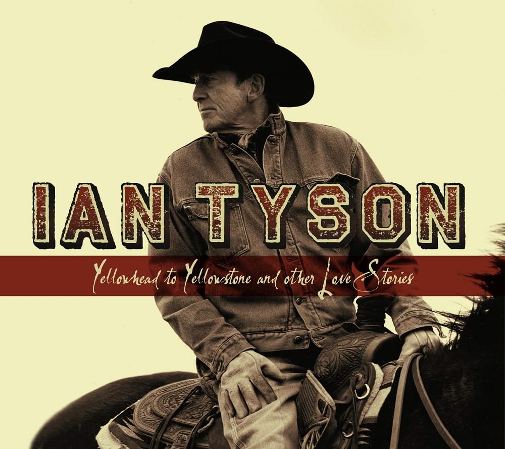 Yellowhead To Yellowstone [Audio CD] Ian Tyson