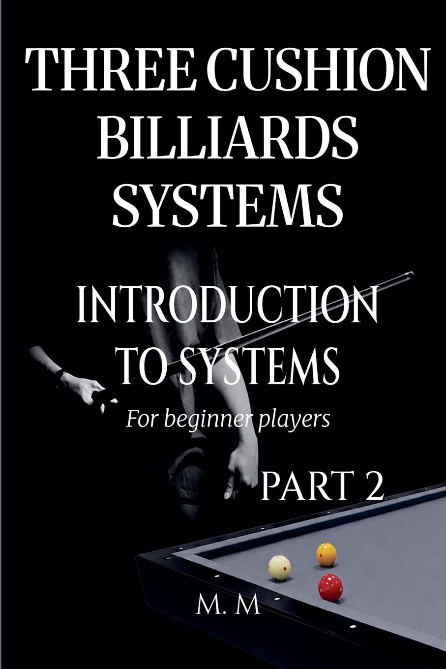 Three Cushion Billiards Systems - Introduction to Systems - Part 2