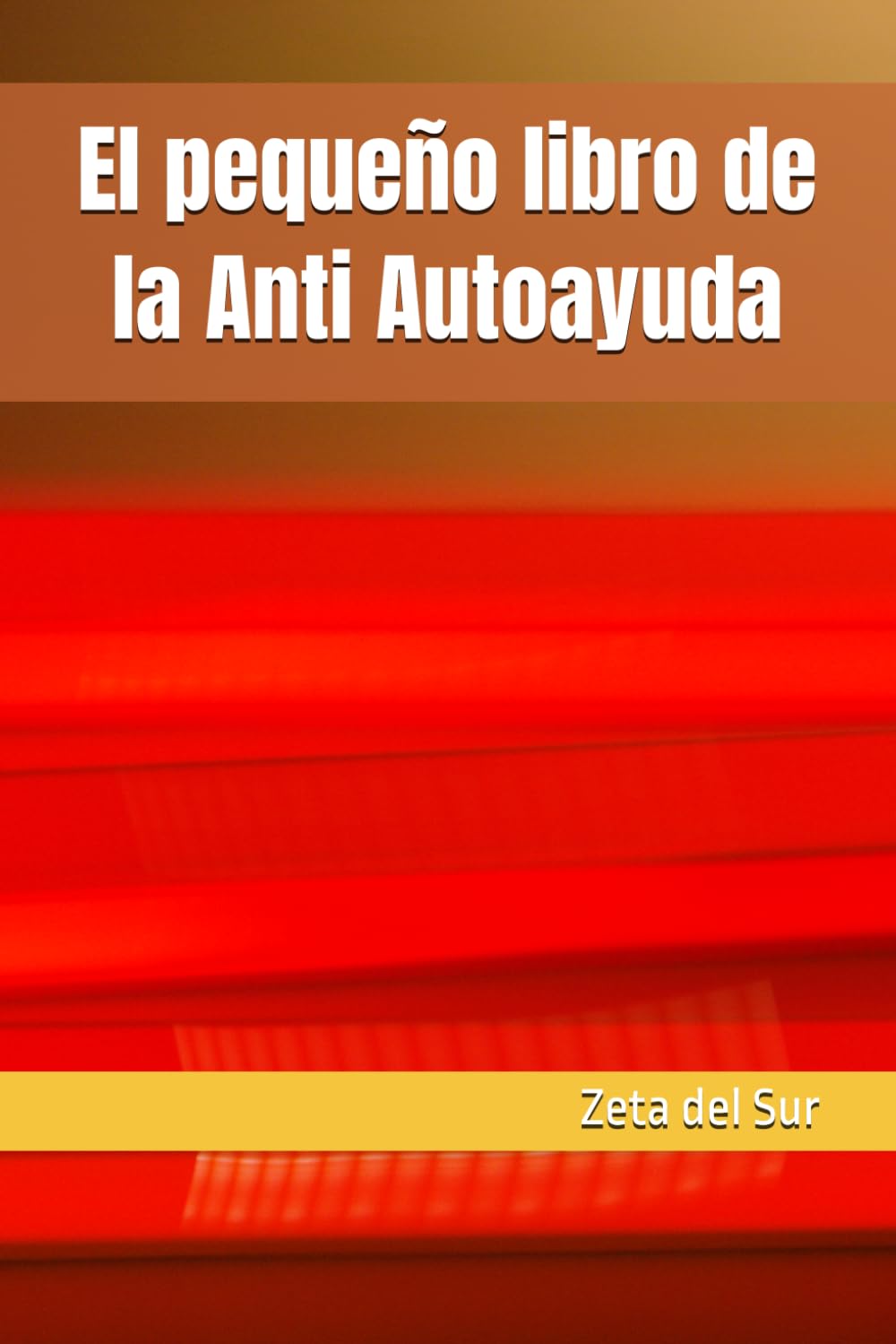 El pequeño libro de la Anti Autoayuda