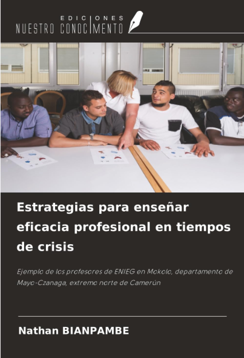 Estrategias para enseñar eficacia profesional en tiempos de crisis: Ejemplo de los profesores de ENIEG en Mokolo, departamento de Mayo-Czanaga, extremo norte de Camerún