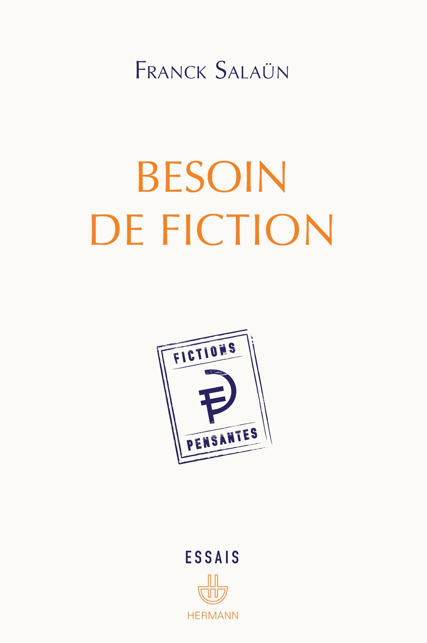 Besoin de fiction: Sur l'expérience littéraire de la pensée et le concept de fiction pensante (HR.FICT.PENSANT)