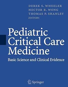 Pediatric Critical Care Medicine: Basic Science and Clinical