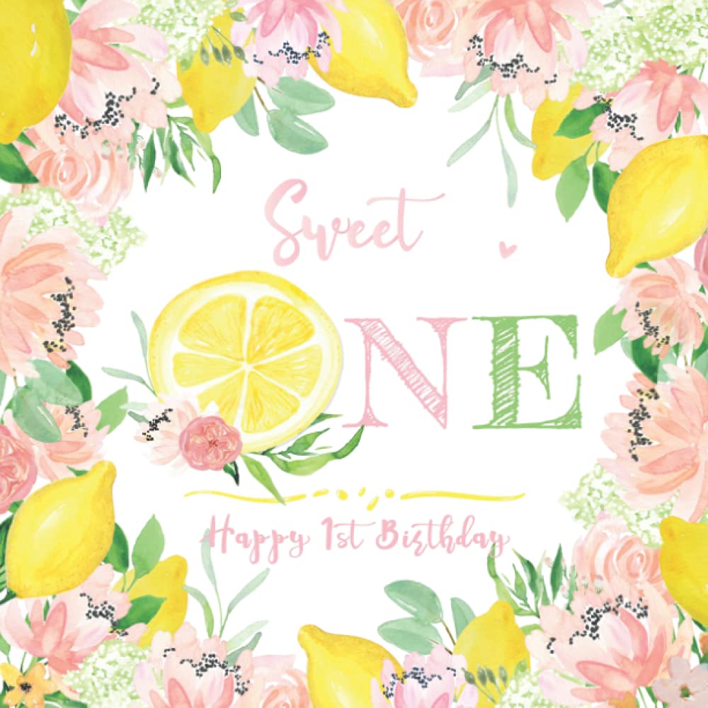 Sweet One Happy 1st Birthday Guest Book: Floral Lemon Guest Sign In for Baby Girl First Bday Party with Gift Log | Yellow & Pink Lemonade