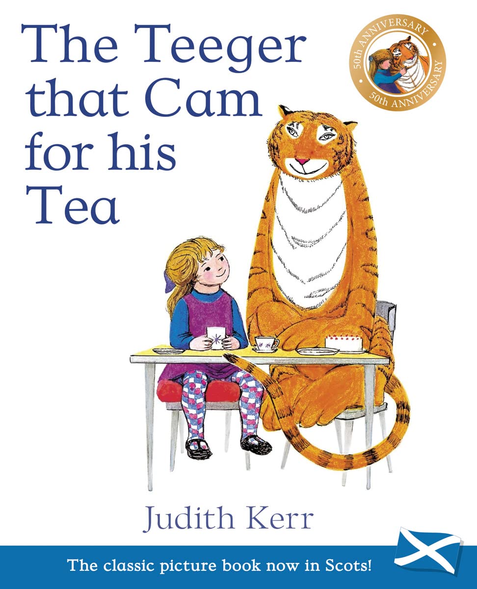 The Teeger That Cam For His Tea: The Tiger Who Came to Tea in Scots (Picture Kelpies)