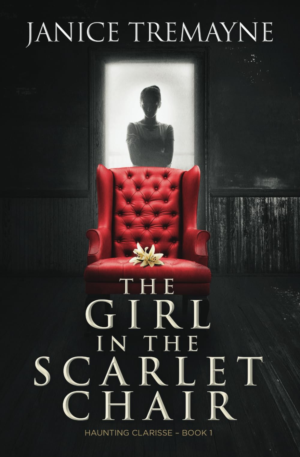 The Girl in the Scarlet Chair: A Supernatural Ghost Story with Paranormal Elements (Haunting Clarisse - Book 1)