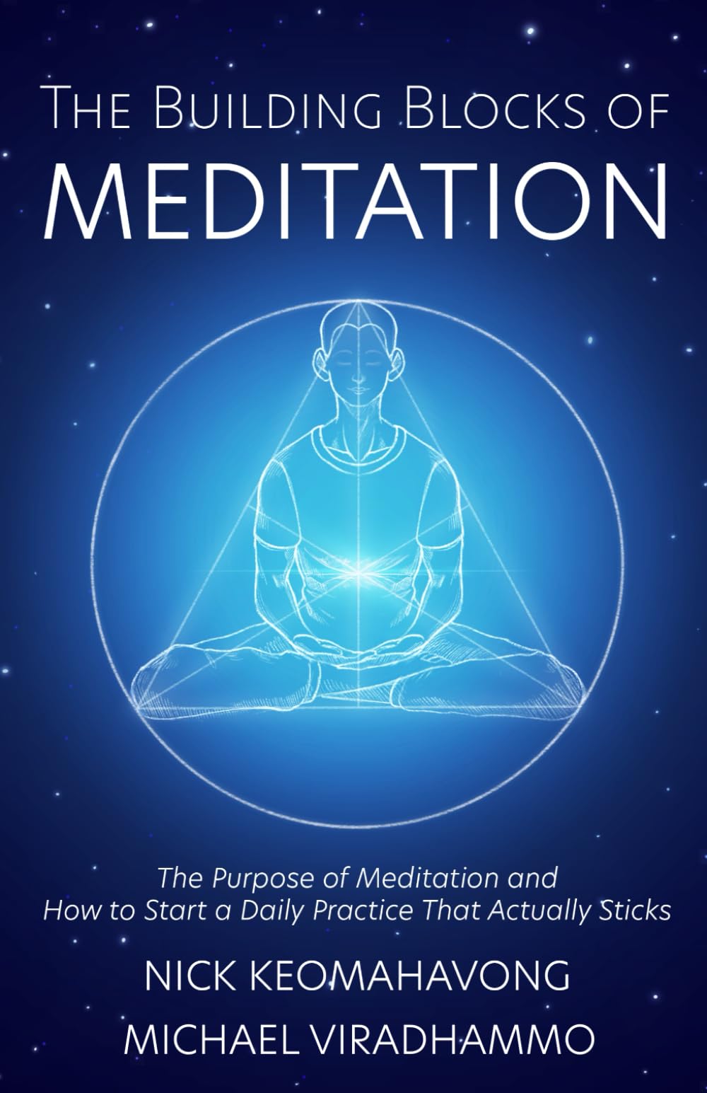 The Building Blocks of Meditation: The Purpose of Meditation and The Building Blocks of Meditation: The Purpose of Meditation and