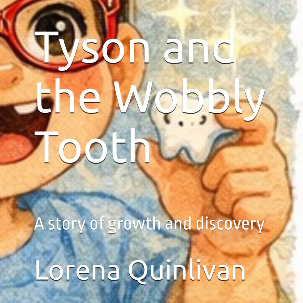 Tyson and the Wobbly Tooth: A story of growth and discovery