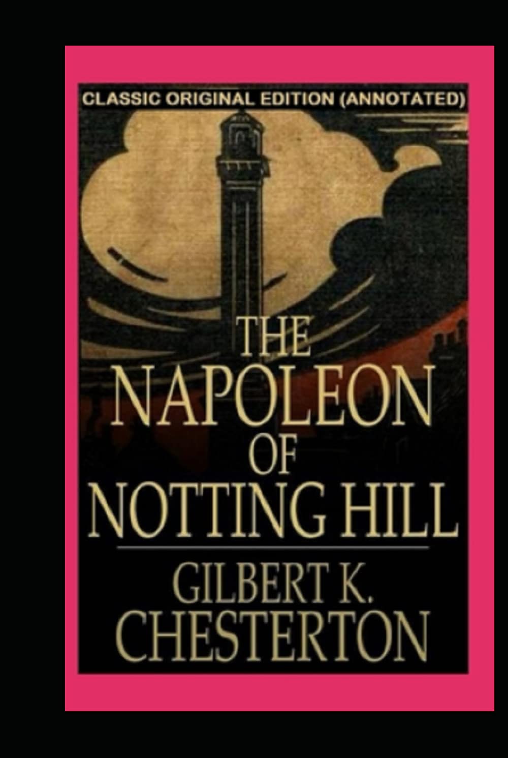 The Napoleon of Notting Hill (Annotated Original Edition)