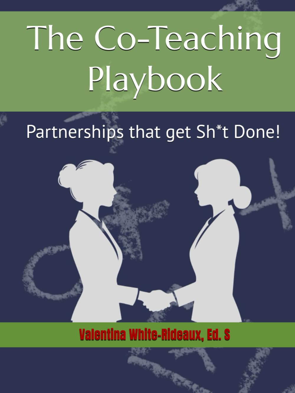 The Co-Teaching Playbook: Partnerships that get Sh*t Done!