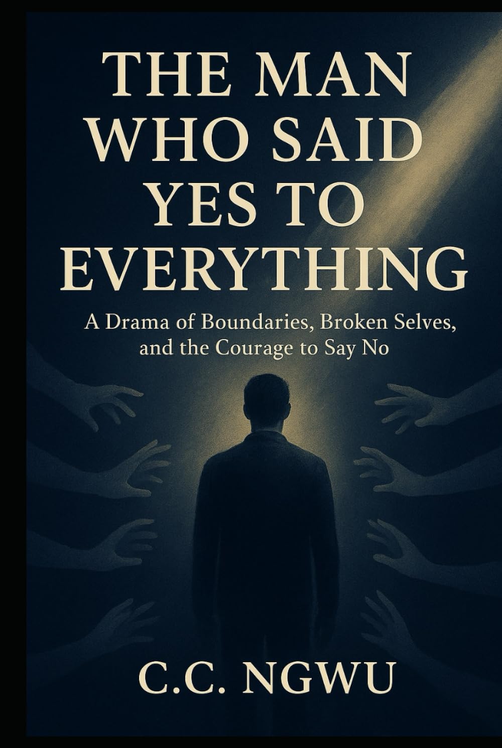 The Man Who Said Yes to Everything: A Drama of Boundaries, Broken Selves, and the Courage to Say No
