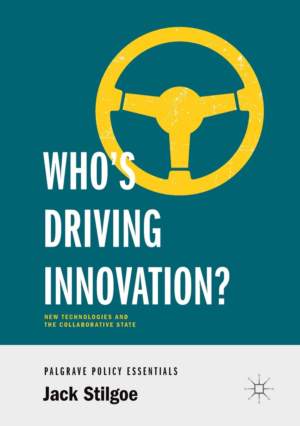 Who’s Driving Innovation?: New Technologies and the Collaborative State