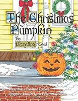 The Christmas Pumpkin 0996779531 Book Cover