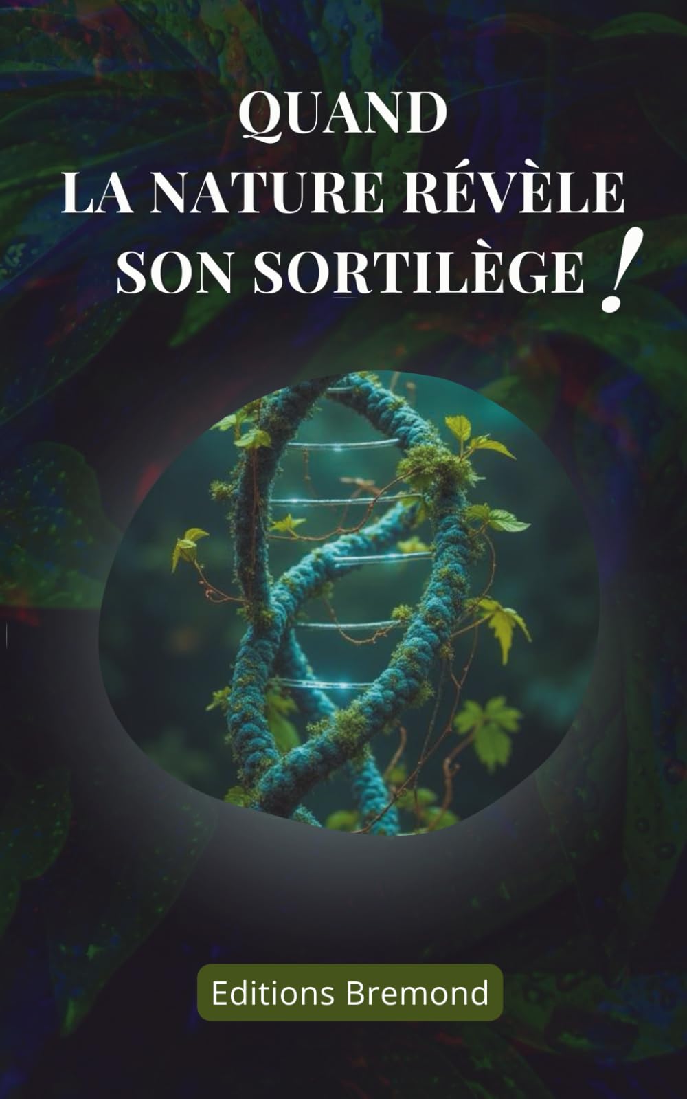 Quand la nature révèle son sortilège