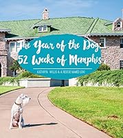 The Year of the Dog: 52 Weeks of Memphis 0692541691 Book Cover