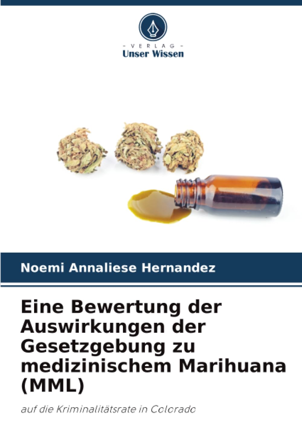 Eine Bewertung der Auswirkungen der Gesetzgebung zu medizinischem Marihuana (MML): auf die Kriminalitätsrate in Colorado