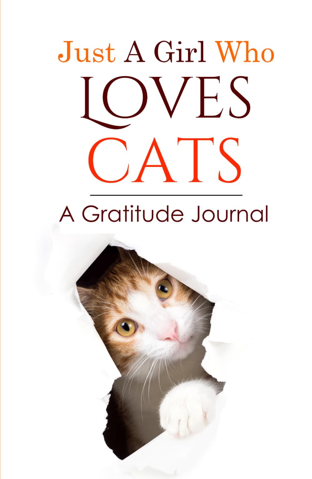 Just a Girl Who Loves Cats (Just a few lines a day): A Gratitude Journal