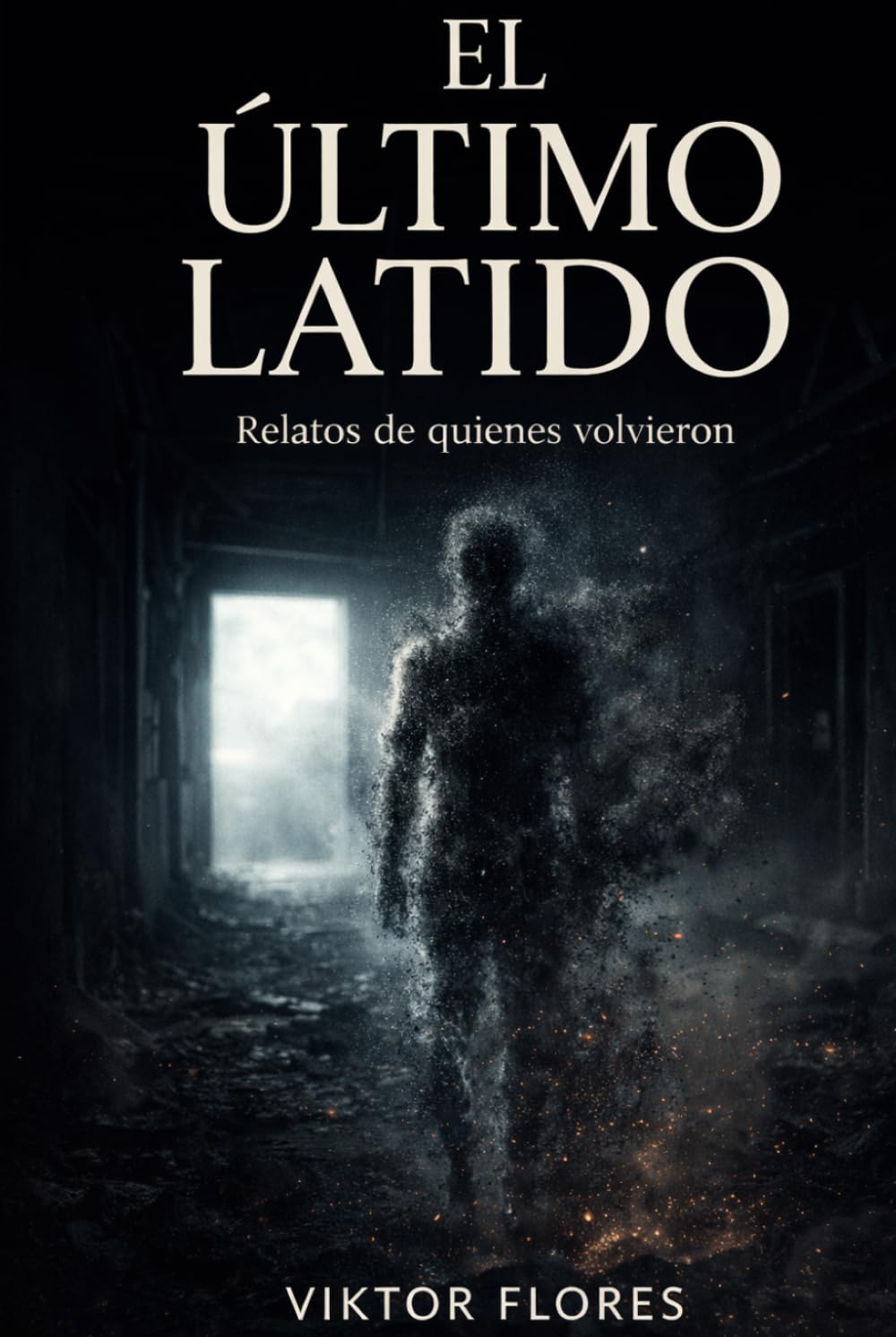El Ultimo Latido: Crónicas de un Escéptico que Encontró lo Imposible