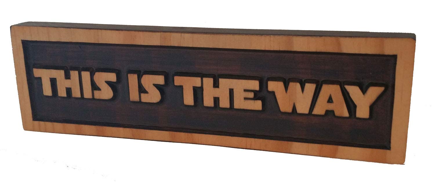 ABI Woodworking “This is The Way”, Quote Plaque